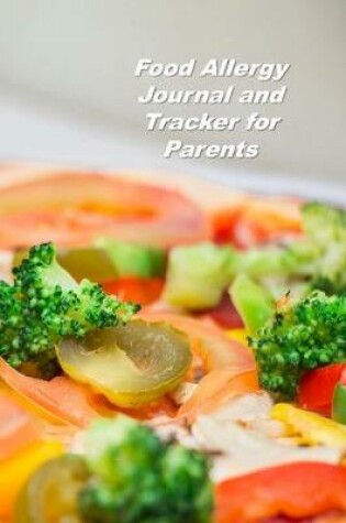 Cover of Food Allergy Journal and Tracker for Parents