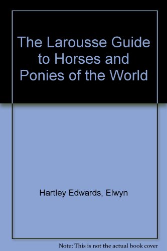 Book cover for The Larousse Guide to Horses and Ponies of the World