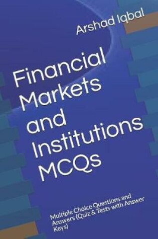 Cover of Financial Markets and Institutions MCQs