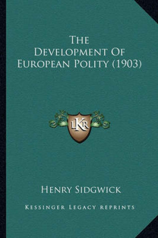 Cover of The Development of European Polity (1903) the Development of European Polity (1903)