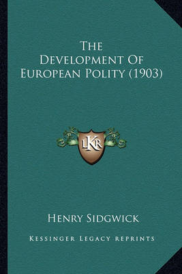 Book cover for The Development of European Polity (1903) the Development of European Polity (1903)