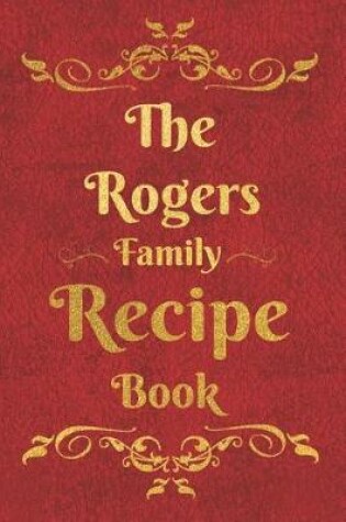 Cover of The Rogers Family Recipe Book