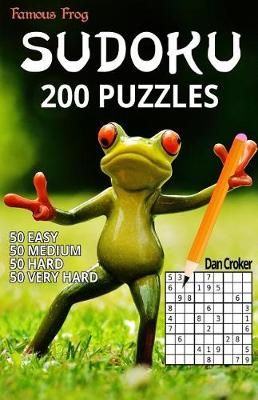 Book cover for Famous Frog Sudoku 200 Puzzles. 50 Easy, 50 Medium, 50 Hard and 50 Very Hard.