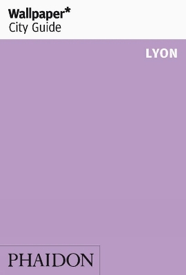 Book cover for Wallpaper* City Guide Lyon