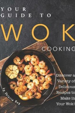 Cover of Your Guide to Wok Cooking