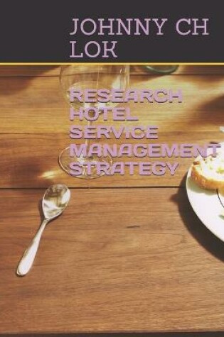 Cover of Research Hotel Service Management Strategy