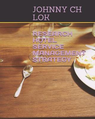 Cover of Research Hotel Service Management Strategy