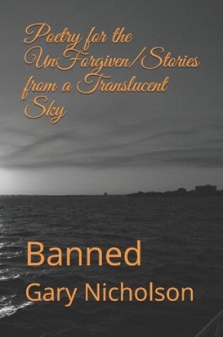 Cover of Poetry for the UnForgiven/Stories from a Translucent Sky 3rd Edition