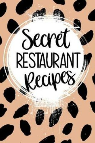 Cover of Secret Restaurant Recipes