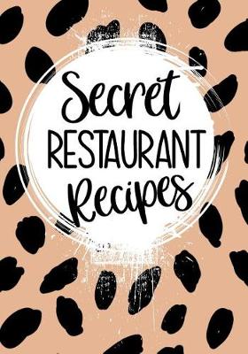 Book cover for Secret Restaurant Recipes