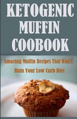 Book cover for Ketogenic Muffin Cookbook