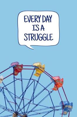 Book cover for Everyday is a Struggle