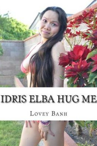 Cover of Idris Elba Hug Me