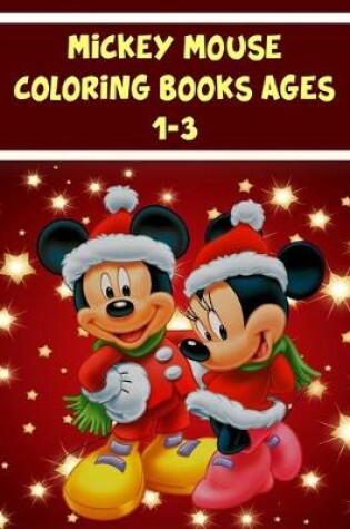 Cover of Mickey Mouse Coloring Books Ages 1-3