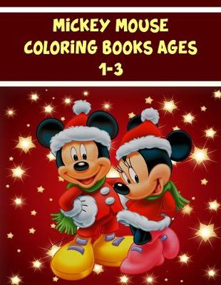 Book cover for Mickey Mouse Coloring Books Ages 1-3