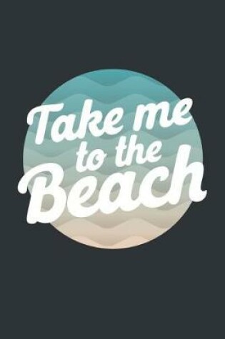 Cover of Take Me to the Beach