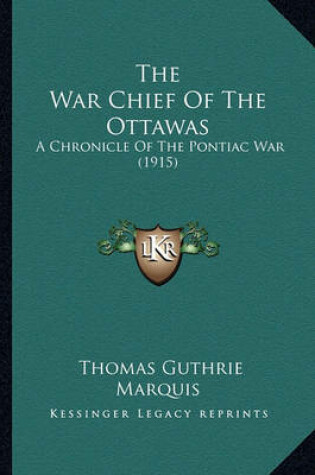 Cover of The War Chief of the Ottawas the War Chief of the Ottawas