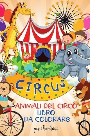 Cover of Animali del circo libro da colorare per i bambini