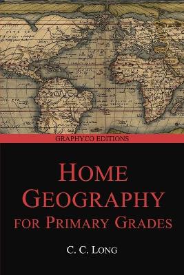 Cover of Home Geography for Primary Grades (Graphyco Editions)