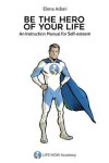 Book cover for Be the Hero of Your Life