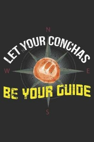 Cover of Let Your Conchas Be Your Guide