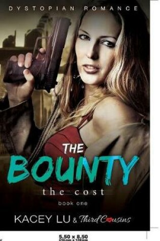 Cover of The Bounty - The Cost (Book 1) Dystopian Romance