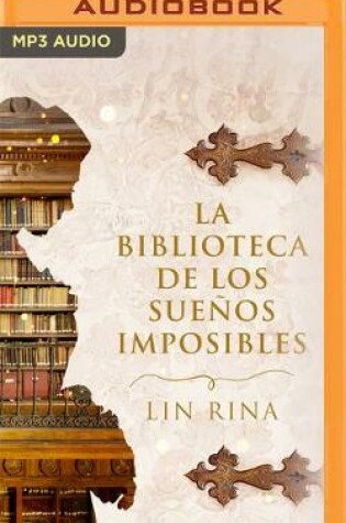 Cover of La Biblioteca de Los Sue�os Imposibles (Narraci�n En Castellano)