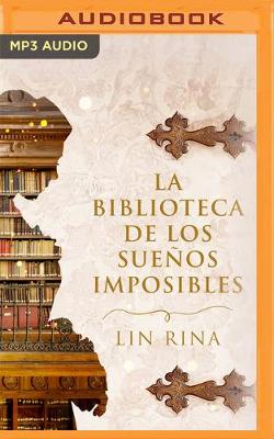 Book cover for La Biblioteca de Los Sueños Imposibles (Narración En Castellano)