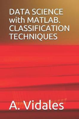 Book cover for Data Science with Matlab. Classification Techniques