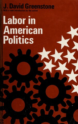 Book cover for Labour in American Politics