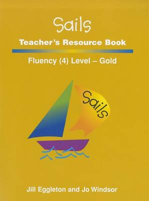 Book cover for Sails Teacher's Resource Book: Fluency Level 4, Gold
