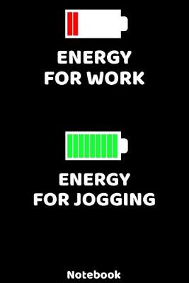 Book cover for Energy for Work - Energy for Jogging Notebook