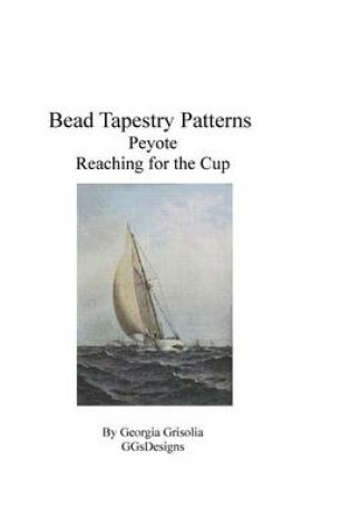 Cover of Bead Tapestry Patterns Peyote Reaching for the Cup