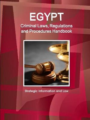 Book cover for Egypt Criminal Laws, Regulations and Procedures Handbook - Strategic Information and Law