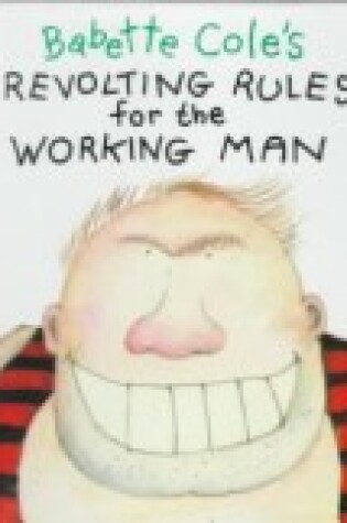 Cover of Revolting Rules for the Working Man