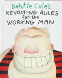 Book cover for Revolting Rules for the Working Man