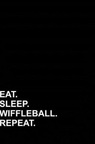 Cover of Eat Sleep Wiffleball Repeat