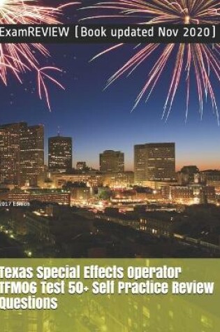 Cover of Texas Special Effects Operator TFM06 Test 50+ Self Practice Review Questions 2017 Edition