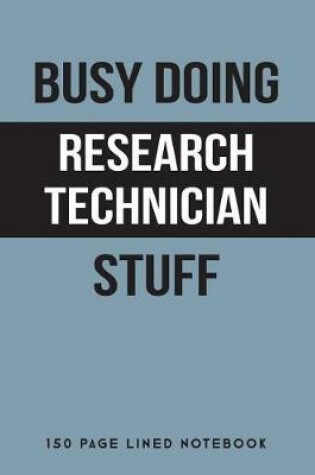 Cover of Busy Doing Research Technician Stuff