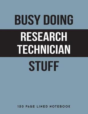 Book cover for Busy Doing Research Technician Stuff