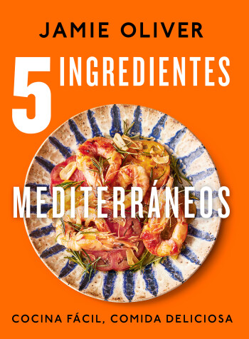 Book cover for 5 ingredientes mediterráneos: Cocina fácil, comida deliciosa / 5 Ingredients Med iterranean