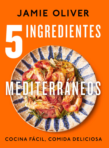 Book cover for 5 ingredientes mediterráneos: Cocina fácil, comida deliciosa / 5 Ingredients Mediterranean