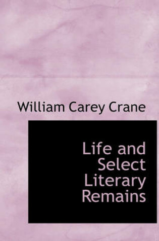 Cover of Life and Select Literary Remains