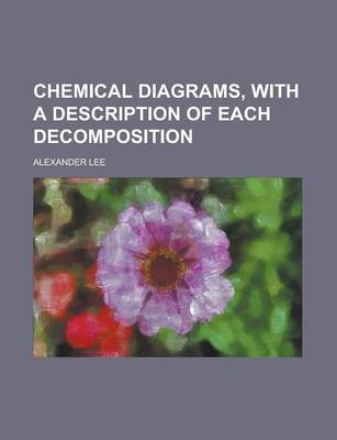 Book cover for Chemical Diagrams, with a Description of Each Decomposition