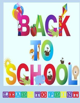 Book cover for Back to School, Learn to Print