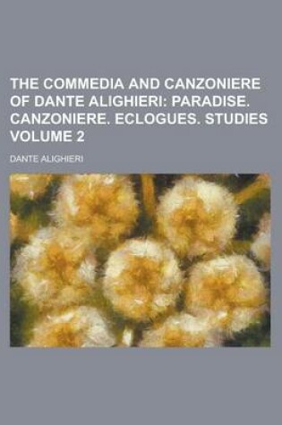 Cover of The Commedia and Canzoniere of Dante Alighieri Volume 2
