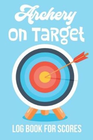 Cover of Archery On Target