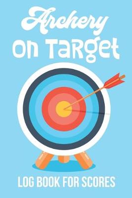 Book cover for Archery On Target