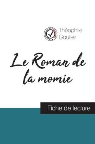Cover of Le Roman de la momie de Théophile Gautier (fiche de lecture et analyse complète de l'oeuvre)