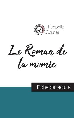 Book cover for Le Roman de la momie de Théophile Gautier (fiche de lecture et analyse complète de l'oeuvre)